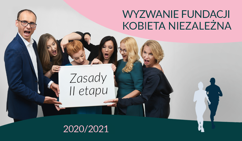 ZASADY WYZWANIA FUNDACJI KOBIETA NIEZALEŻNA – Etap II
