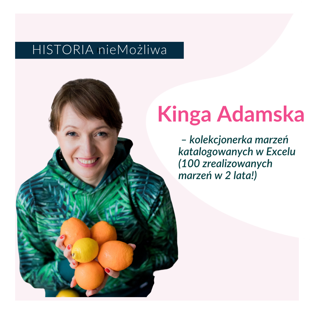 Kinga Adamska – kolekcjonerka marzeń katalogowanych w Excelu (100 zrealizowanych marzeń w 2 lata!)